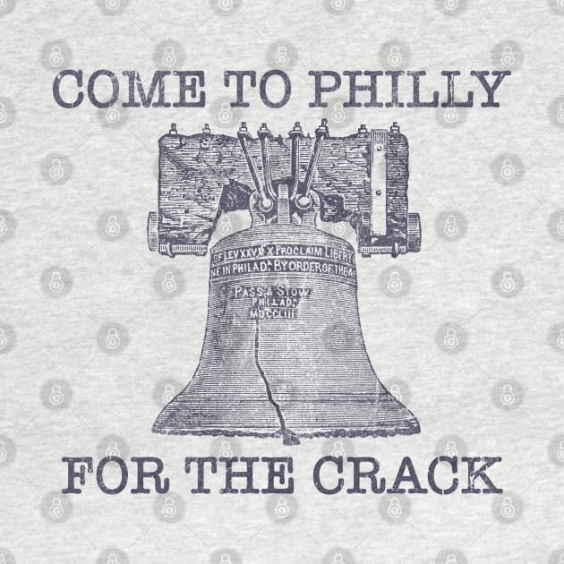 Come To Philly For The Crack by familiaritees